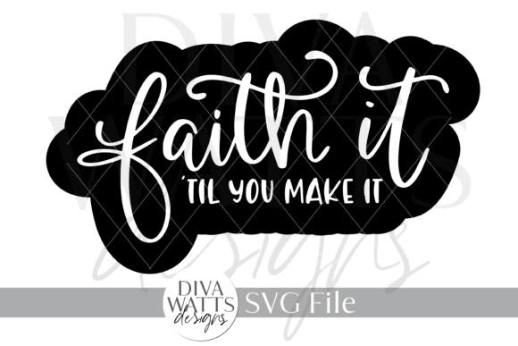 Faith It Till You Make It Design SVG Review