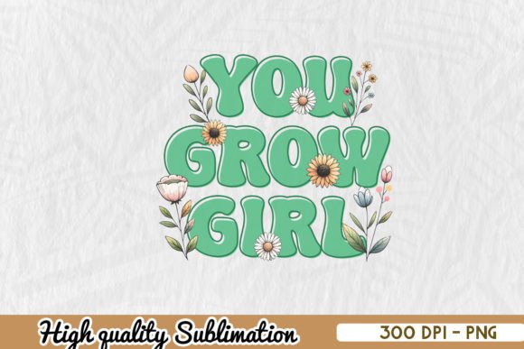 You Grow Girl Floral Sublimation Design Review